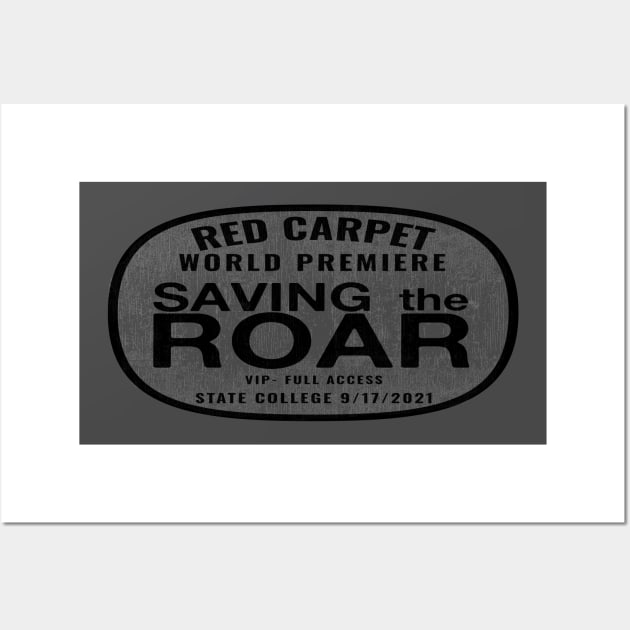 Saving The Roar Red Carpet Premiere VIP Access Wall Art by AllAmerican